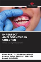 Ilham Ben Yelles-Benmansour, Fouad Oudghiri, Fatéma Zohra Senouci Bereksi - IMPERFECT AMELOGENESIS IN CHILDREN