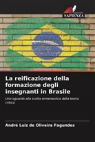André Luiz de Oliveira Fagundes - La reificazione della formazione degli insegnanti in Brasile