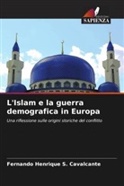 Fernando Henrique S. Cavalcante - L'Islam e la guerra demografica in Europa