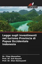 Dian Damayanti, Esti Royani, Dr. Filep Wamafma, Filep Wamafma - Legge sugli investimenti nel turismo Provincia di Papua Occidentale Indonesia