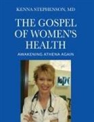 MD Kenna Stephenson - The Gospel of Women's Health