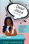 Lori Gentles - Dear Jane It's NOT Me... Saying Goodbye to Self-Criticism and Hello to Self-Love, Courage and Confidence