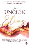 Michelle Mcclain-Walters - La unción de Elías: Levántate en el espíritu de audacia y reclama tu destino / The Spirit and Power of Elijah
