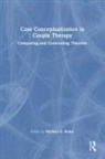 Michael D Reiter, Michael D Reiter - Case Conceptualization in Couple Therapy