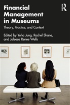 Yuha Shane Jung, Yuha Jung, Rachel Shane, Jaleesa Wells - Financial Management in Museums