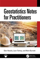 Mark Burnett, Mark Jason Burnett, Glen Nwaila, Glen (University of the Witwatersrand) Tol Nwaila, Glen T. Nwaila, Glen T. (University of the Witwatersrand) Nwaila... - Geostatistics Notes for Practitioners