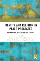 Karina V. (George Mason University Korostelina, Marc Gopin, Gopin Marc, Jeffrey W. Helsing, Helsing Jeffrey W., Karina V. Korostelina... - Identity and Religion in Peace Processes
