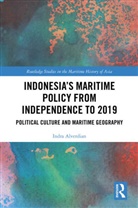 Indra Alverdian - Indonesias Maritime Policy From Independence to 2019