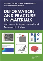Anoop Kumar (Csir-Central Glass &amp; Ce Mukhopadhyay, Dhaneshwar Mishra, Anoop Kumar Mukhopadhyay, Mukhopadhyay Anoop Kumar - Deformation and Fracture in Materials