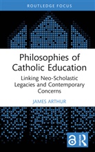 James Arthur, James (University of Birmingham Arthur - Philosophies of Catholic Education