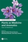 Mohd Kafeel Ahmad (Faculty of Natural Scie Ansari, Mushtaq Ahmad, Ahmad Mushtaq, Mohd Kafeel Ahmad Ansari, Gary Owens - Plants As Medicine and Aromatics