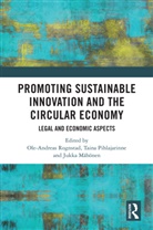 Ole-Andreas Pihlajarinne Rognstad, Jukka Mähönen, Taina Pihlajarinne, Ole-Andreas Rognstad - Promoting Sustainable Innovation and the Circular Economy