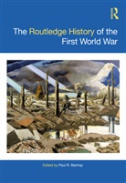 Paul R. (Professor Emeritus Bartrop, Paul R. Bartrop, Bartrop Paul R. - Routledge History of the First World War