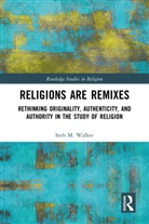 Seth M. Walker - Religions Are Remixes