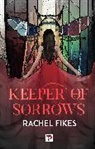 Rachel Fikes - Keeper of Sorrows