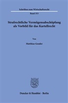 Matthias Geuder - Strafrechtliche Vermögensabschöpfung als Vorbild für das Kartellrecht.