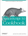 Joey Lott, Keith Peters, Darron Schall - ActionScript 3.0 Cookbook