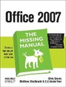 Chris Grover, Matthew MacDonald, E. Vander Veer, E A Vander Veer - Office 2007: The Missing Manual