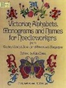 Godey's Lady's Book, Weiß, Rita Weiss - Victorian Alphabets, Monograms and Names for Needleworkers