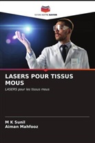 Aiman Mahfooz, M K Sunil - LASERS POUR TISSUS MOUS