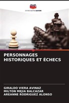 Milton Mejia Balcazar, Areanne Rodríguez Alonso, Giraldo Viera Avinaz - PERSONNAGES HISTORIQUES ET ÉCHECS