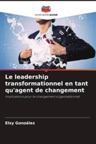 Elsy González - Le leadership transformationnel en tant qu'agent de changement