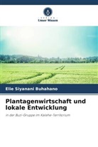 Elie Siyanani Buhahano - Plantagenwirtschaft und lokale Entwicklung