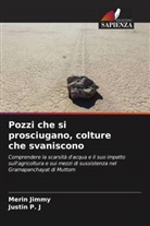 Merin Jimmy, Justin P. J - Pozzi che si prosciugano, colture che svaniscono
