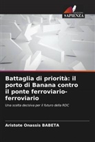 Aristote Onassis BABETA - Battaglia di priorità: il porto di Banana contro il ponte ferroviario-ferroviario