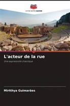 Mirtthya Guimarães - L'acteur de la rue