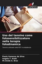 Angela T. Araki, M. Cleide A. Braz, M.Cleide A. Braz, Paula Vanessa Da Silva - Uso del tannino come fotosensibilizzatore nella terapia fotodinamica