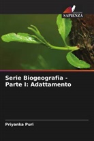 Priyanka Puri - Serie Biogeografia - Parte I: Adattamento