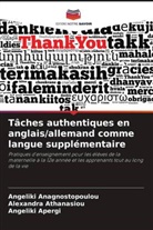Angeliki Anagnostopoulou, Angeliki Apergi, Alexandra Athanasiou - Tâches authentiques en anglais/allemand comme langue supplémentaire