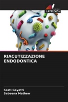 Sasti Gayatri, Sebeena Mathew - RIACUTIZZAZIONE ENDODONTICA