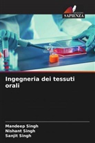 Mandeep Singh, Nishant Singh, Sanjit Singh - Ingegneria dei tessuti orali