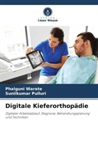 Sunilkumar Pulluri, Phalguni Warate - Digitale Kieferorthopädie