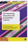 Artemio Arturo Cortez Ochoa, Artemio (University of Cambridge) Arturo Cortez Ochoa, Yvette Hutchinson, Yvette (British Council) Hutchinson, Julia Paulson, Julia (University of Saskatchewan) Paulson... - Decolonizing Education for Sustainable Futures