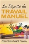 Zacharias Tanee Fomum - La Dignité du Travail Manuel