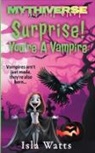 Isla Watts - Surprise! You're A Vampire
