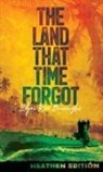 Edgar Rice Burroughs - The Land That Time Forgot (Heathen Edition)