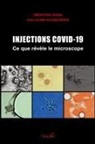 Guillaume Bousquières, Sébastien Iozzia - Injections Covid-19 - Ce que revele le microscope