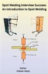 Chetan Singh - Spot Welding Interview Success