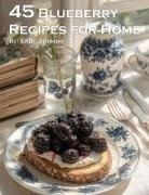 Kelly Johnson - 45 Blueberry Recipes for Home