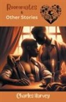 Charles Harvey - Roommates and Other Stories
