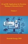 Zemelak Goraga - AI and ML Applications for Decision-Making in Education Sector