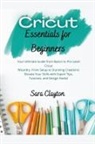 Sara Clayton - Cricut Essentials for Beginners