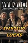 Sermones Bíblicos - Analizando la Enseñanza del Trabajo en el Evangelio de Lucas