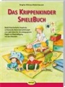 Brigitte Wilmes-Mielenhausen, Petra Lefin - Das Krippenkinder-Spielebuch