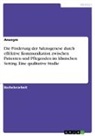 Anonymous - Die Förderung der Salutogenese durch effektive Kommunikation zwischen Patienten und Pflegenden im klinischen Setting. Eine qualitative Studie