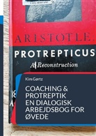 Kim Gørtz - Coaching & protreptik. En dialogisk arbejdsbog for øvede